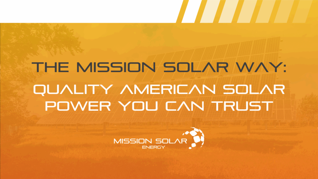 Mission Solar Energy: Trustworthy American Solar Power