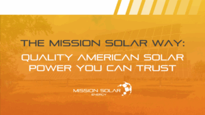 Mission Solar Energy: Trustworthy American Solar Power