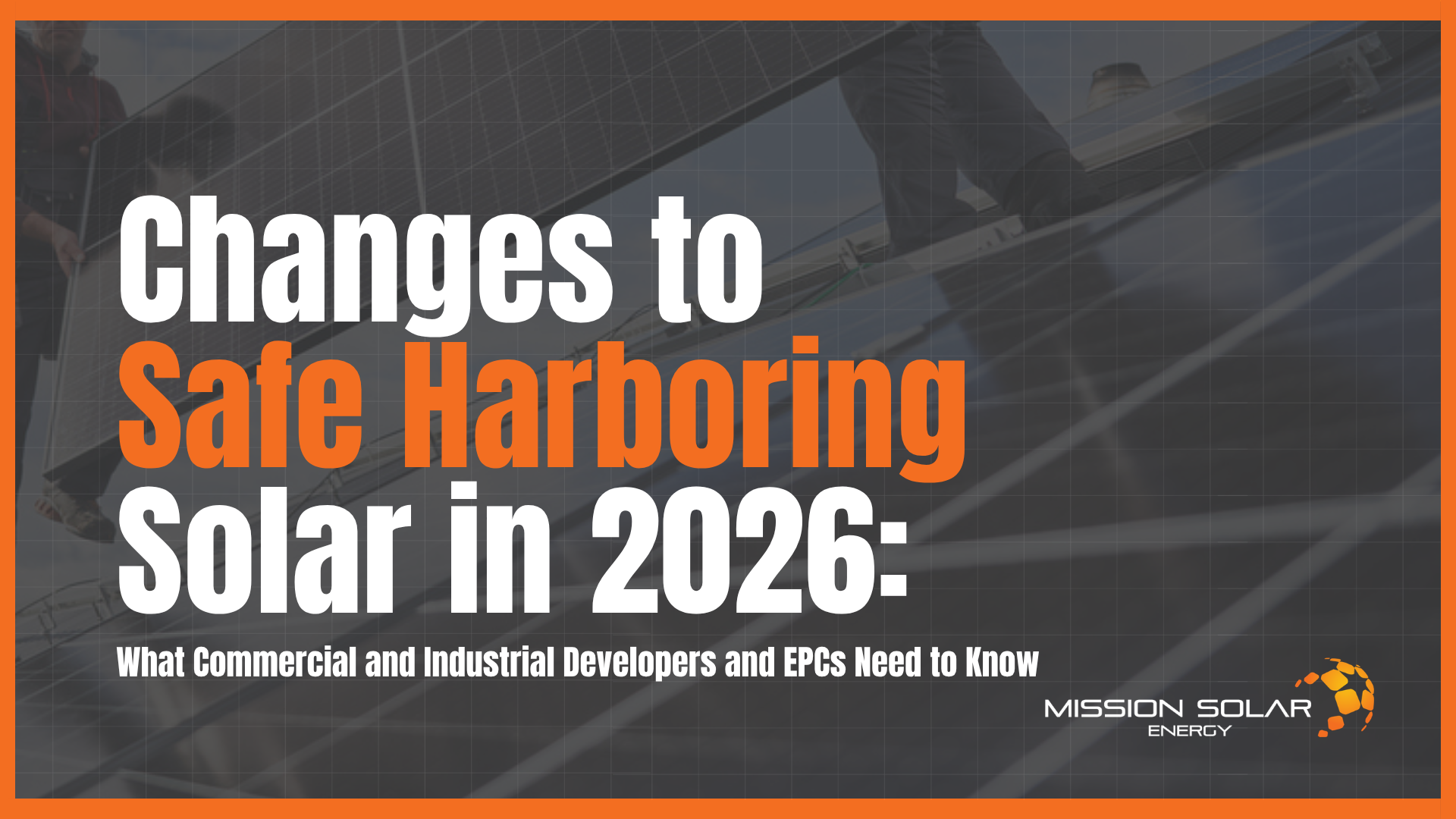 2026 solar safe harboring changes for developers.